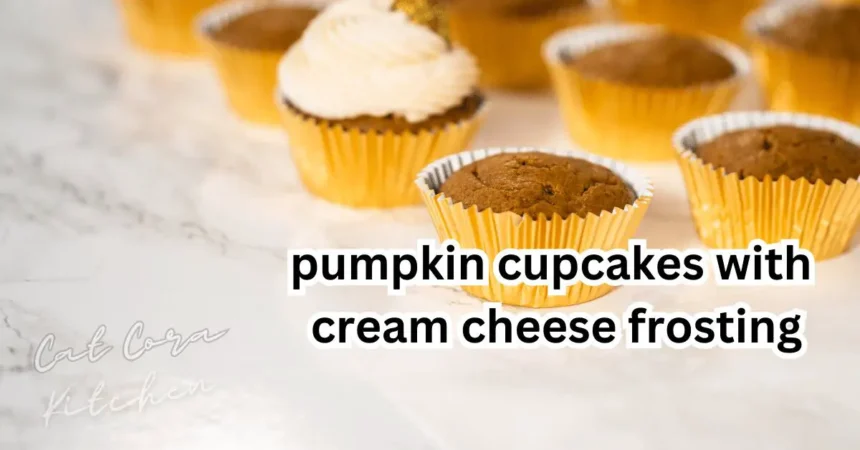 pumpkin cupcakes with cream cheese frosting
