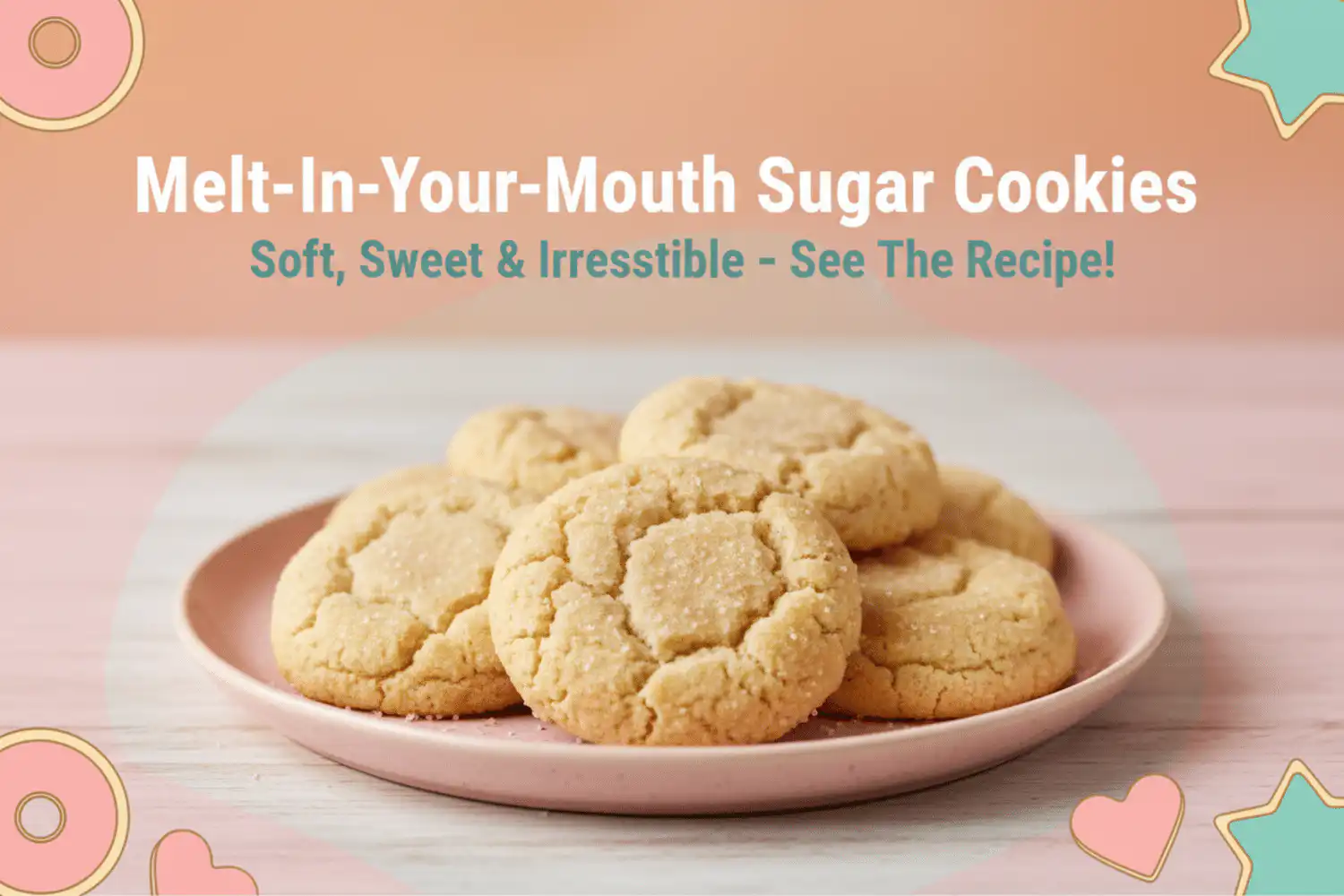 Melt-In-Your-Mouth Sugar Cookies
