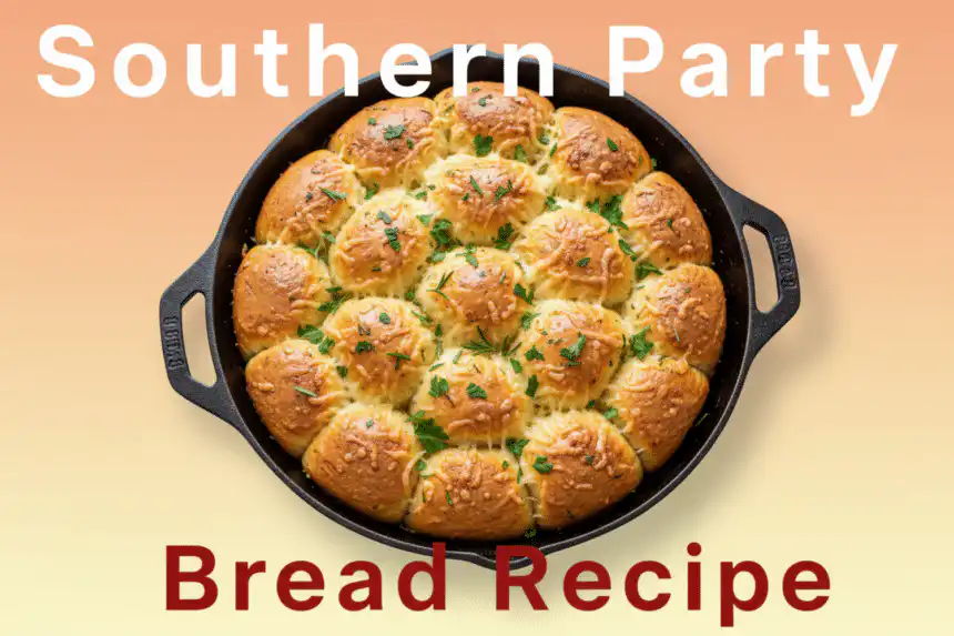 Southern Party Bread Recipe